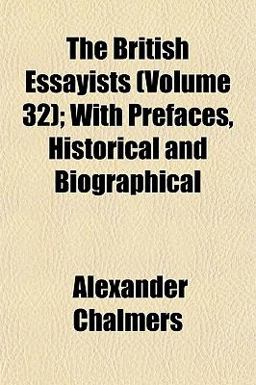 The British Essayists; with Prefaces, Historical and Biographical