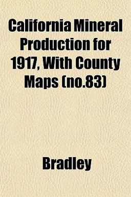 California Mineral Production for 1917, with County Maps