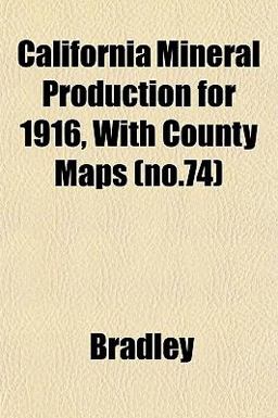 California Mineral Production for 1916, with County Maps