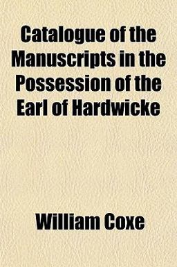 Catalogue of the Manuscripts in the Possession of the Earl of Hardwicke