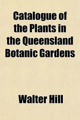 Catalogue of the Plants in the Queensland Botanic Gardens