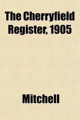The Cherryfield Register 1905