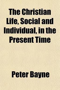 The Christian Life, Social and Individual, in the Present Time