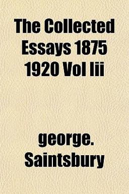 The Collected Essays 1875 1920