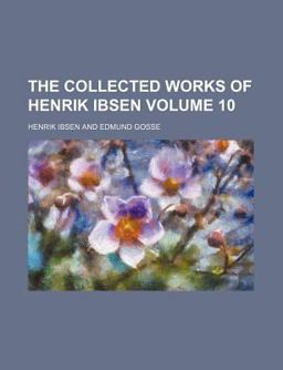 The Collected Works of Henrik Ibsen