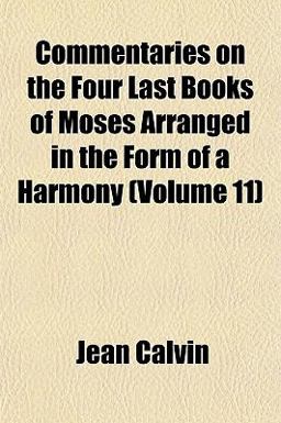 Commentaries on the Four Last Books of Moses Arranged in the Form of a Harmony