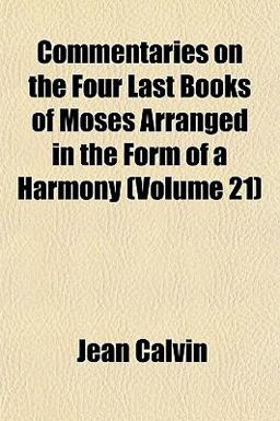 Commentaries on the Four Last Books of Moses Arranged in the Form of a Harmony