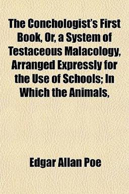 The Conchologist's First Book, or, a System of Testaceous Malacology, Arranged Expressly for the Use of Schools; in Which the Animals