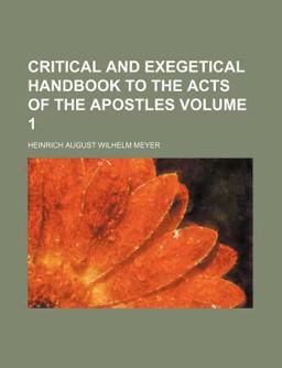 Critical and Exegetical Handbook to the Acts of the Apostles