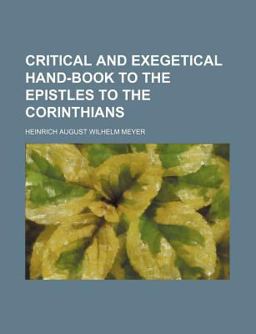 Critical and Exegetical Hand-Book to the Epistles to the Corinthians