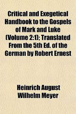Critical and Exegetical Handbook to the Gospels of Mark and Luke (Volume