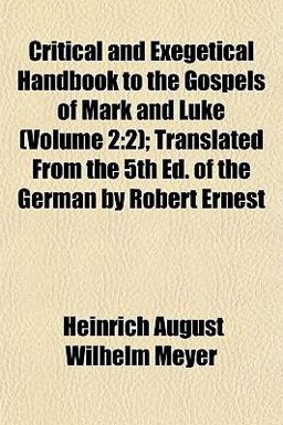 Critical and Exegetical Handbook to the Gospels of Mark and Luke (Volume