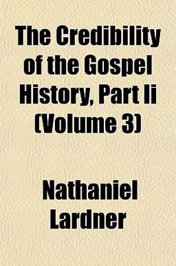 The Credibility of the Gospel History, Part II