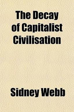 The Decay of Capitalist Civilisation