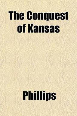 The Conquest of Kansas