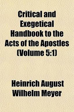 Critical and Exegetical Handbook to the Acts of the Apostles (Volume