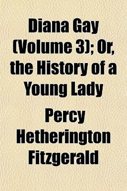 Diana Gay; or, the History of a Young Lady