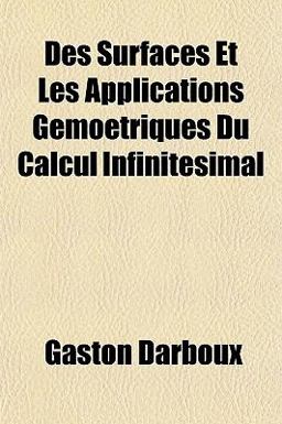 Des Surfaces et les Applications Gemoetriques du Calcul Infinitesimal