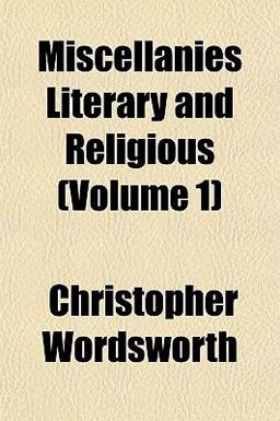 Miscellanies Literary and Religious