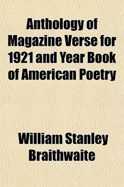Anthology of Magazine Verse for 1921 and Year Book of American Poetry