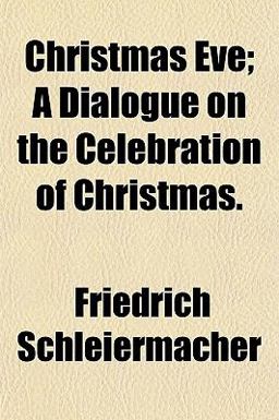 Christmas Eve; a Dialogue on the Celebration of Christmas