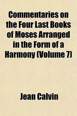 Commentaries on the Four Last Books of Moses Arranged in the Form of a Harmony