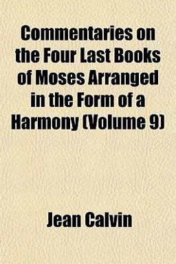Commentaries on the Four Last Books of Moses Arranged in the Form of a Harmony