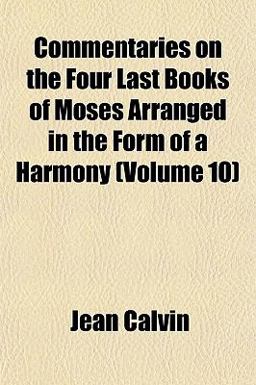 Commentaries on the Four Last Books of Moses Arranged in the Form of a Harmony