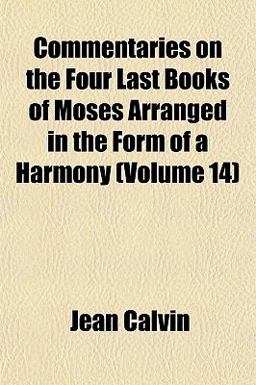 Commentaries on the Four Last Books of Moses Arranged in the Form of a Harmony