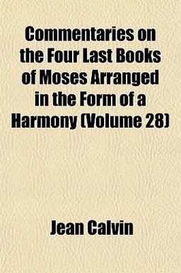 Commentaries on the Four Last Books of Moses Arranged in the Form of a Harmony