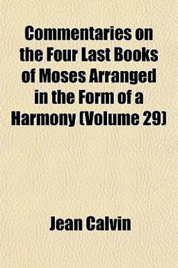 Commentaries on the Four Last Books of Moses Arranged in the Form of a Harmony