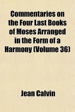 Commentaries on the Four Last Books of Moses Arranged in the Form of a Harmony