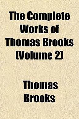 The Complete Works of Thomas Brooks
