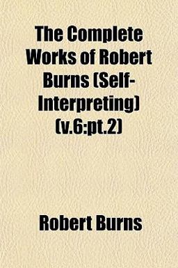 The Complete Works of Robert Burns (V