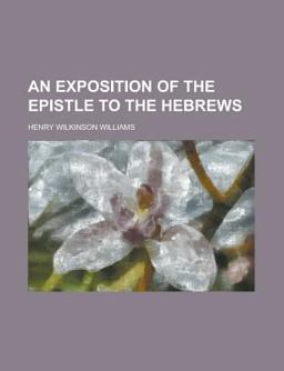 An Exposition of the Epistle to the Hebrews