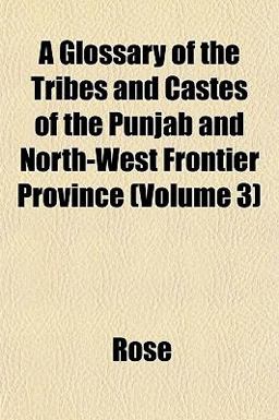 A Glossary of the Tribes and Castes of the Punjab and North-West Frontier Province