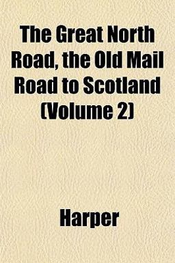 The Great North Road, the Old Mail Road to Scotland