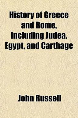 History of Greece and Rome, Including Judea, Egypt, and Carthage