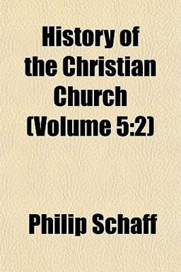 History of the Christian Church (Volume History of the Christian Church (Volume