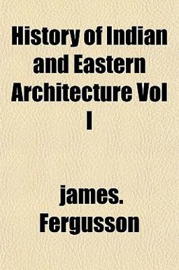 History of Indian and Eastern Architecture