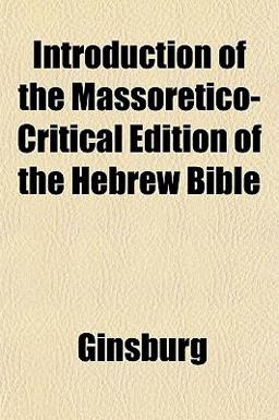 Introduction of the Massoretico-Critical Edition of the Hebrew Bible