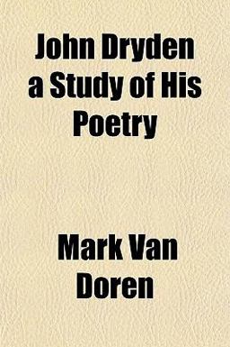 John Dryden a Study of His Poetry