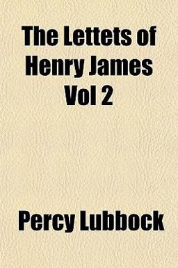 The Lettets of Henry James The Lettets of Henry James