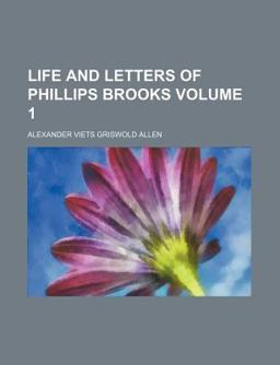 Life and Letters of Phillips Brooks