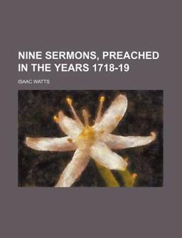 Nine Sermons, Preached in the Years 1718-19