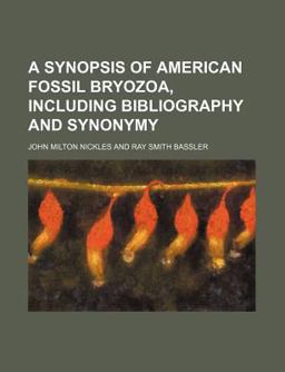 A Synopsis of American Fossil Bryozoa, Including Bibliography and Synonymy