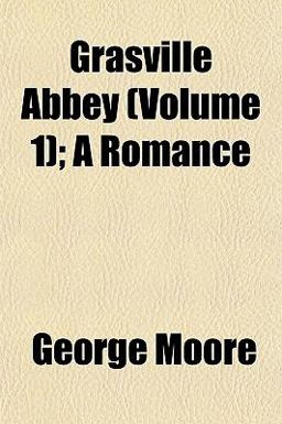 Grasville Abbey; a Romance