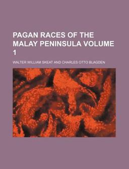 Pagan Races of the Malay Peninsula