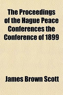 The Proceedings of the Hague Peace Conferences the Conference Of 1899