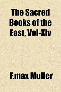 The Sacred Books of the East, Vol-Xlv